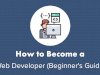 How to Become a Web Developer
